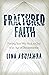 Fractured Faith: Finding Your Way Back to God in an Age of Deconstruction