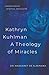 Kathryn Kuhlman, A Theology of Miracles: Understanding Spiritual Encounter