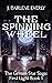 The Spinning Wheel: The Gri...