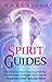 Spirit Guides: Unlock the S...