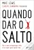 Quando dar o Salto: Se o seu emprego não é a vida que quer ter