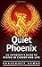 Quiet Phoenix: An Introvert's Guide to Rising in Career and Life