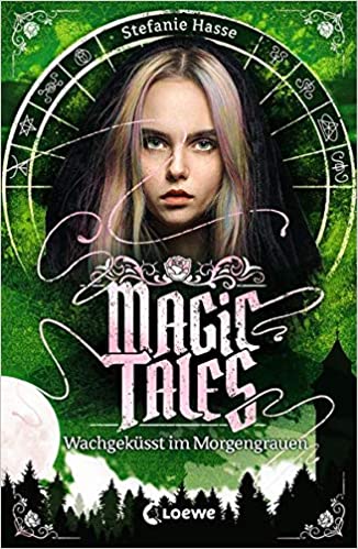 Wachgeküsst im Morgengrauen (Magic Tales #2)