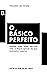 Básico Perfeito by Felipe Cruz