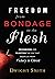 Freedom from Bondage to the Flesh by Dwight Smith