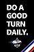 Do A Good Turn Daily.: Journal. Notebook. Good Deed Tracker. (Scouting Journals)
