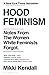 Hood Feminism: Notes from the Women That a Movement Forgot