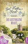 Tee? Kaffee? Mord! Die gestohlene Braut by Ellen Barksdale