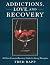 ADDICTIONS, LOVE AND RECOVE...
