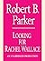 Looking For Rachel Wallace (Spenser, #6)