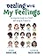 Dealing With My Feelings: An Essential Guide to a Child's Well Being & Prosperity