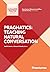 Pragmatics: Teaching Natural Conversation (Classroom Practice Series)