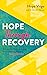 Hope through Recovery: Your...