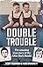 Double Trouble by Ross Brundrett