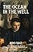 The Ocean in the Well (50) by Nino Fama