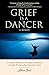 Grief Is a Dancer