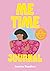 Me Time Journal: A Daily Self-Care Practice to Build Self-Awareness and Self-Kindness