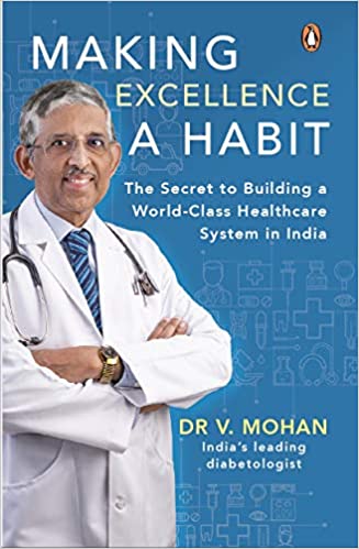 Making Excellence A Habit: The Secret to Building a World-Class Healthcare System in India
