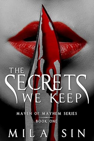 The Secrets We Keep (Maven of Mayhem, #1)