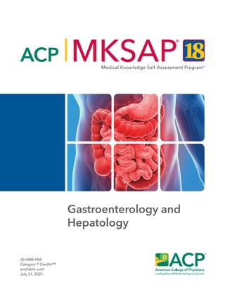 MKSAP® 18 Gastroenterology and Hepatology