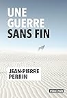 Une guerre sans fin (French Edition)