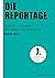 Die Reportage: Theorie und Praxis des Erzähljournalismus (Praktischer Journalismus 8) (German Edition)