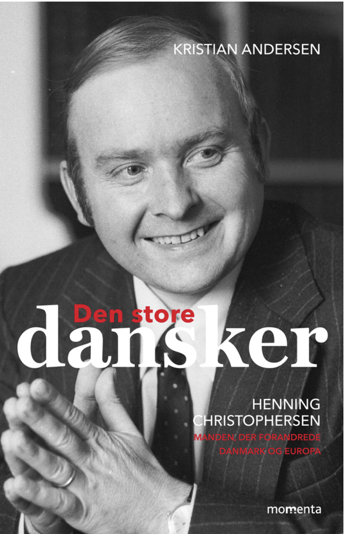 Den Store Dansker - Henning Christophersen - manden, der forandrede Danmark og Europa