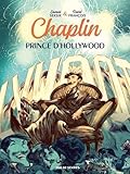 Chaplin - Tome 2: Prince d'Hollywood