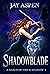 Shadowblade (A Dance of Fire and Shadow Book 1) by Jay Aspen
