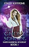 Book cover for The Ghost School (Marn Magical Academy, #1)