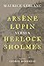Arsène Lupin Versus Herlock Sholmes by Maurice Leblanc