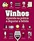 Vinhos: Aprenda na prática ...