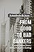 From Good to Bad Bankers: Lessons Learned from a 50-Year Career in Banking