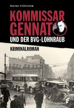 Kommissar Gennat und der BVG-Lohnraub (Kommissar Gennat ermittelt #1)