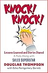 Knock! Knock!: Lessons Learned and Stories Shared (a Ride-Along with Sales Superstar Douglas Thompson)