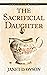 The Sacrificial Daughter: F...