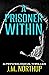 A Prisoner Within