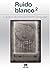 RUIDO BLANCO 2 (Spanish Edition)