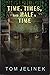 TIME, TIMES, AND HALF A TIME by Tom Jelinek