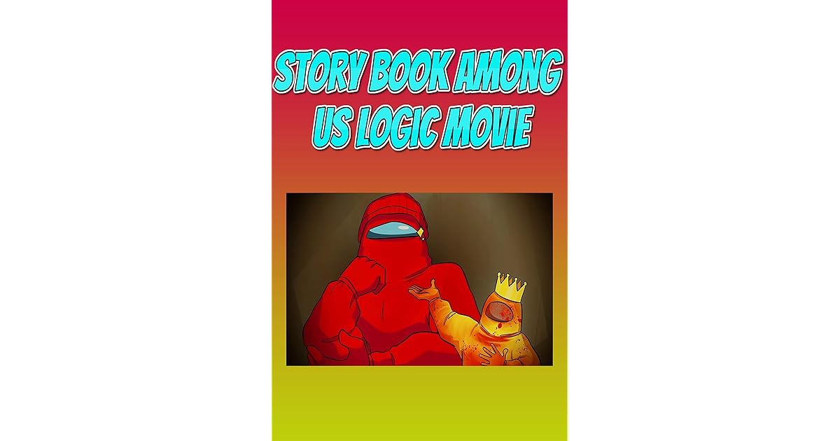 Story Book Among Us Logic Movie Bedtime stories For Kids, Children and