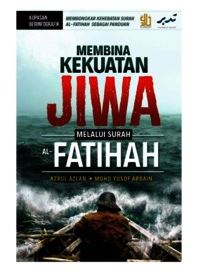 Membina Kekuatan Jiwa Melalui Surah Al-Fatihah
