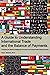 A Guide to Understanding International Trade and the Balance of Payments: Everything You Need to Intelligently Formulate and Evaluate Public Policy Proposals