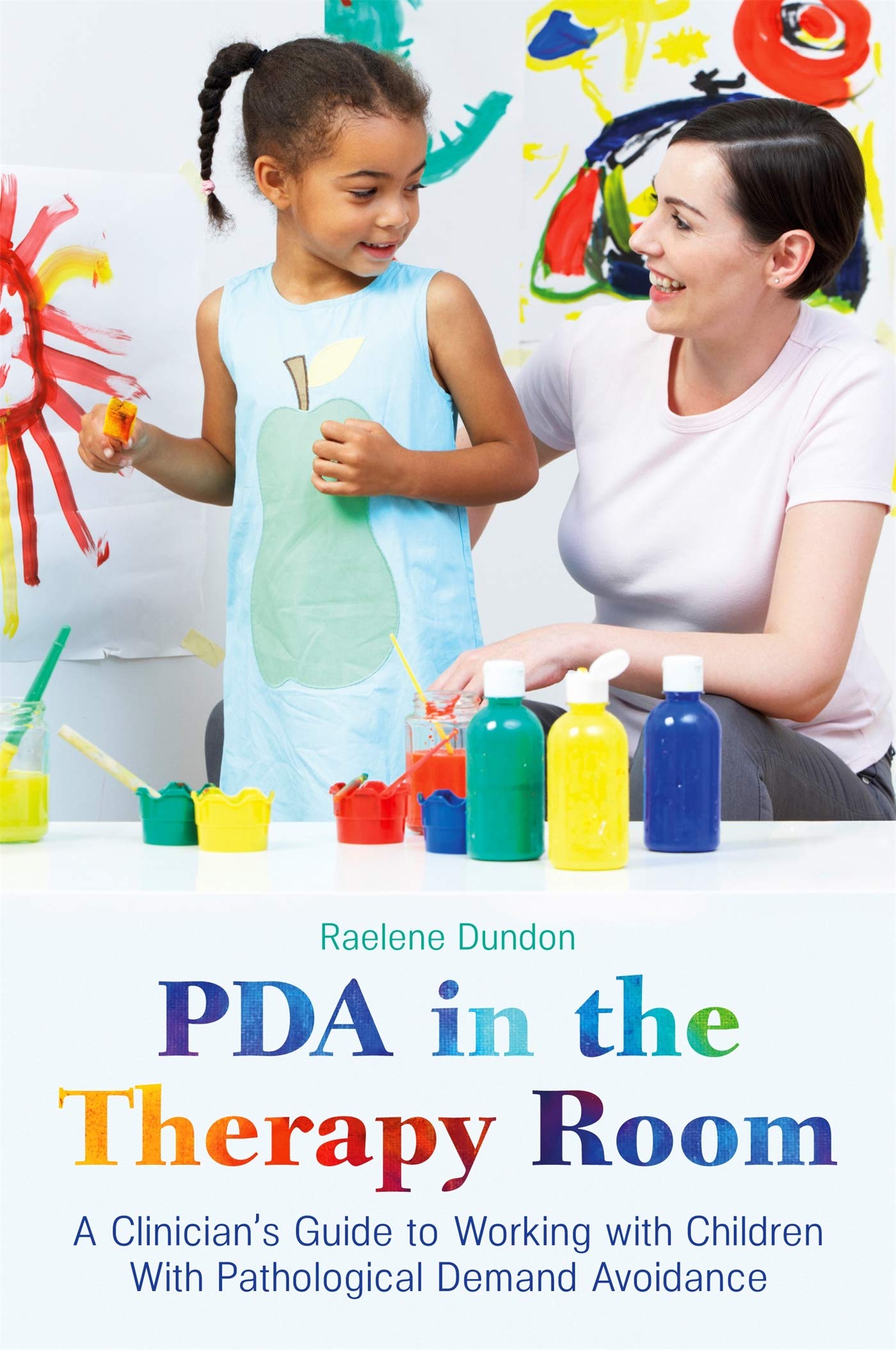 PDA in the Therapy Room: A Clinician's Guide to Working with Children with Pathological Demand Avoidance (Kindle Edition)