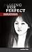 Passing for Perfect by erin Khuê Ninh Passing for Perfect by erin Khuê Ninh