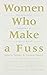 Women Who Make a Fuss: The Unfaithful Daughters of Virginia Woolf (Univocal)