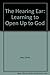 The Hearing Ear: Learning to Open Up to God