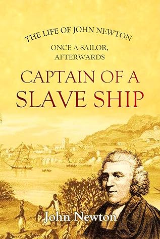 The Life of John Newton, Once a Sailor, Afterwards Captain of a Slave Ship (1854)