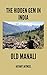 The hidden gem in India Old Manali by Jayant Jayneel