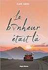 Le bonheur était là