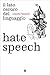 Hate speech. Il lato oscuro del linguaggio
